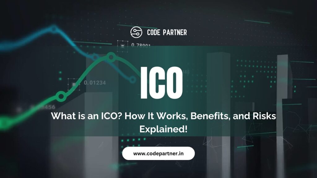 What is an ICO ? How It Works, Benefits, and Risks Explained!
